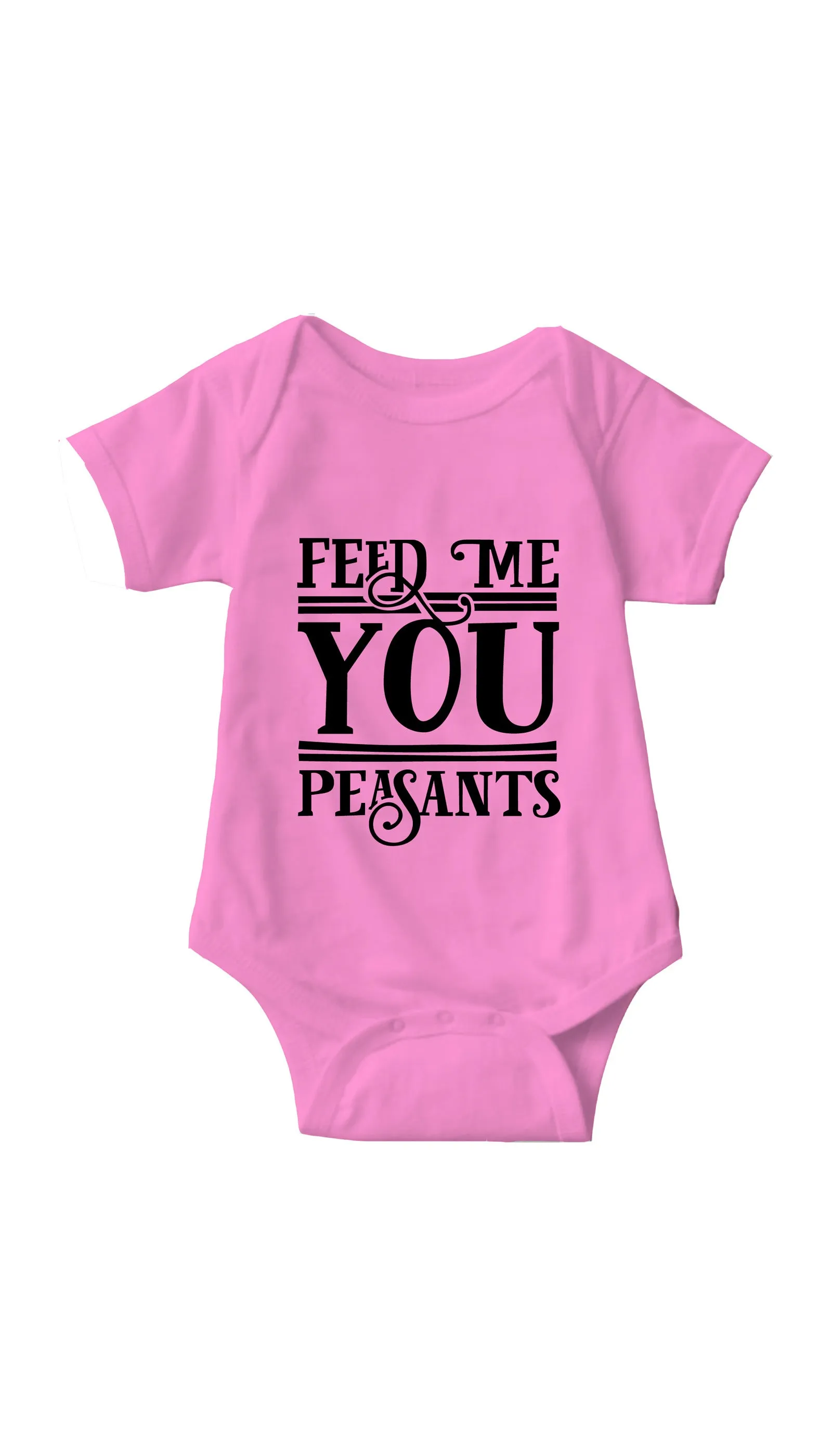 Feed Me You Peasants Infant Onesie
