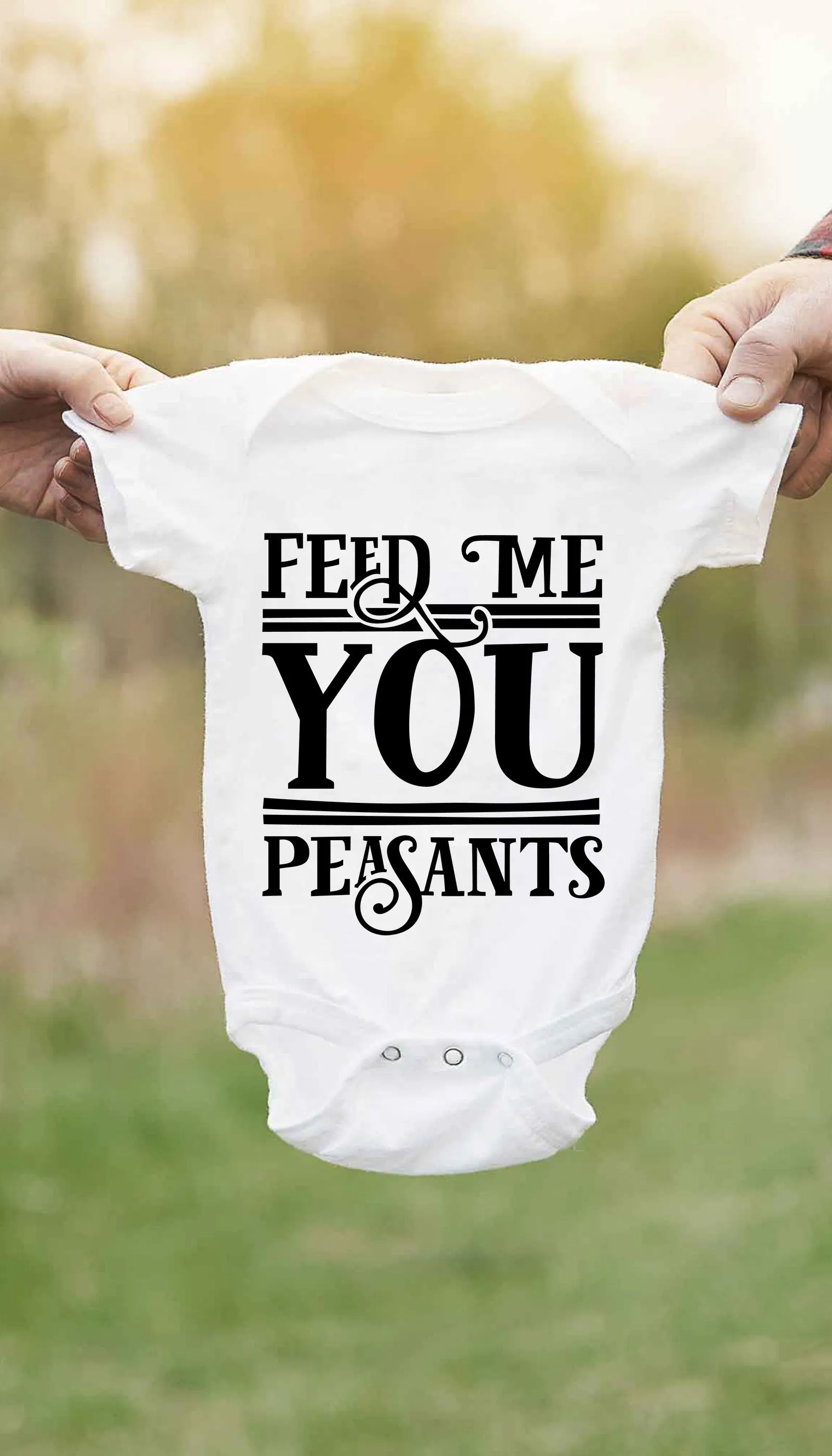 Feed Me You Peasants Infant Onesie