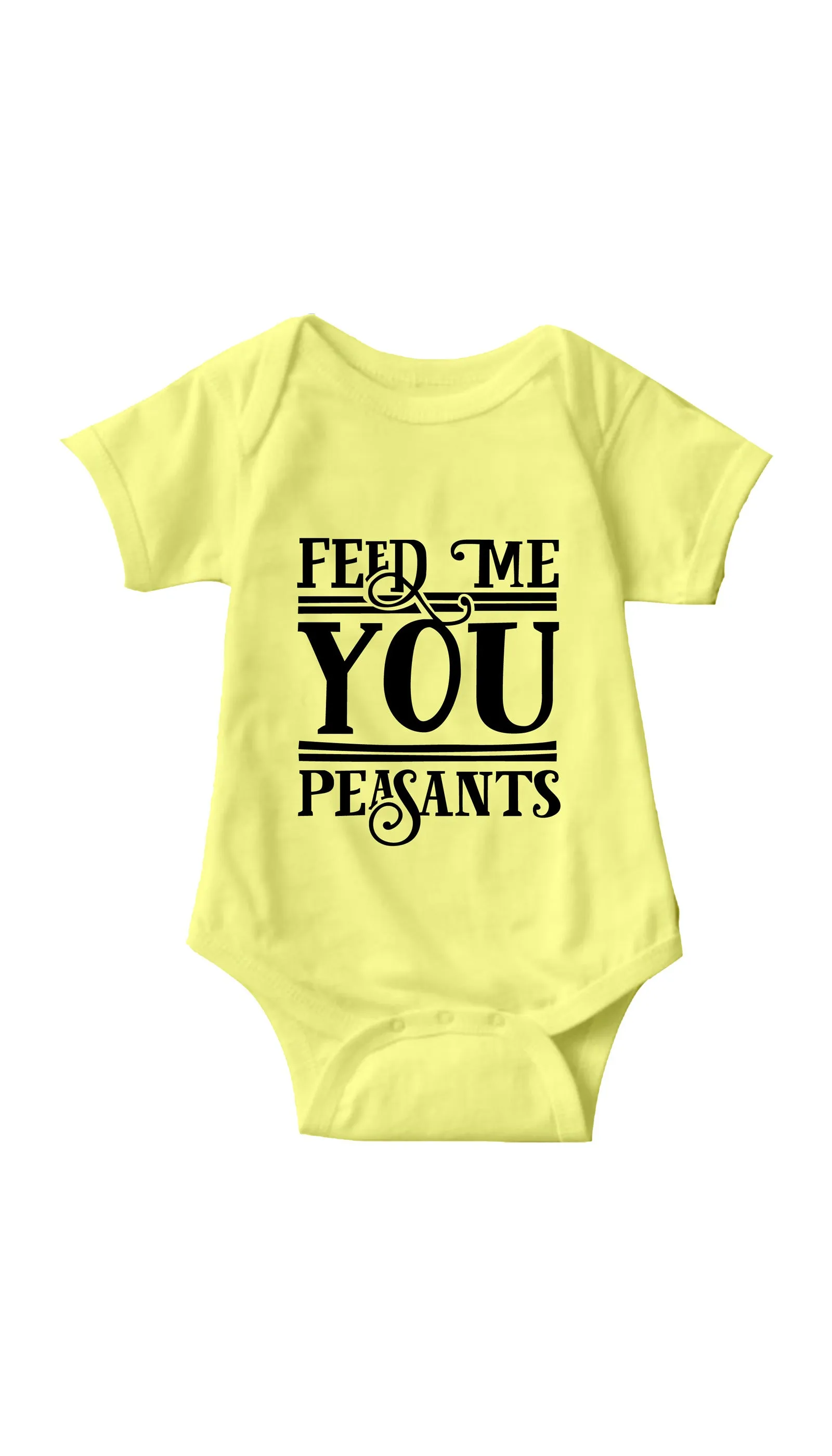Feed Me You Peasants Infant Onesie