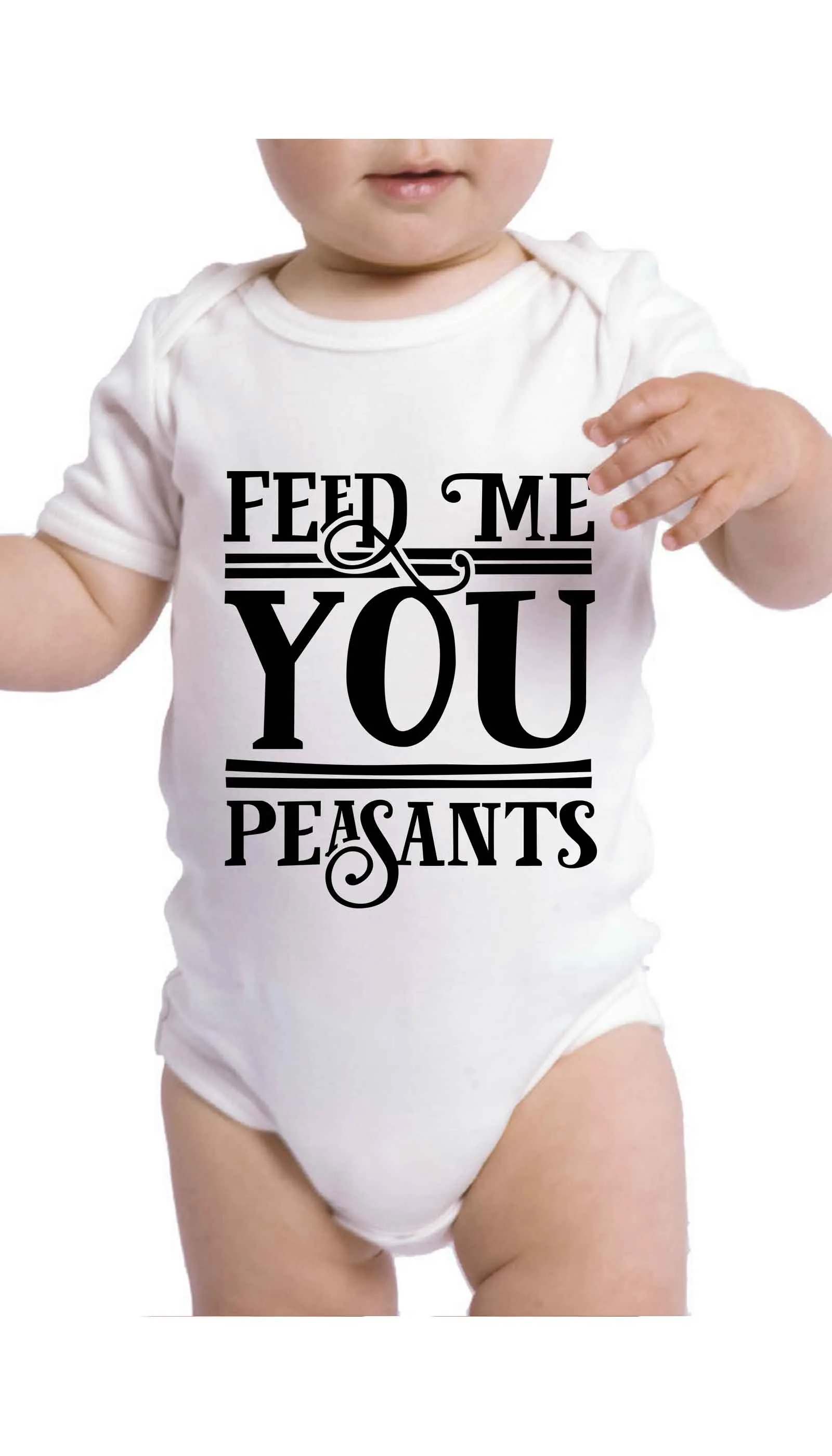 Feed Me You Peasants Infant Onesie