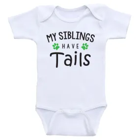 Funny Baby Clothes "My Siblings Have Tails" Cute Newborn Baby One-Piece Bodysuits