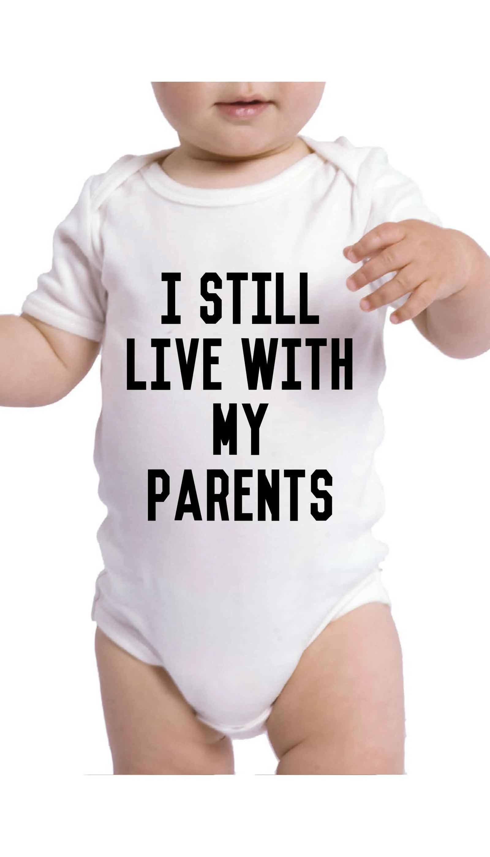 I Still Live With My Parents Funny Infant Onesie