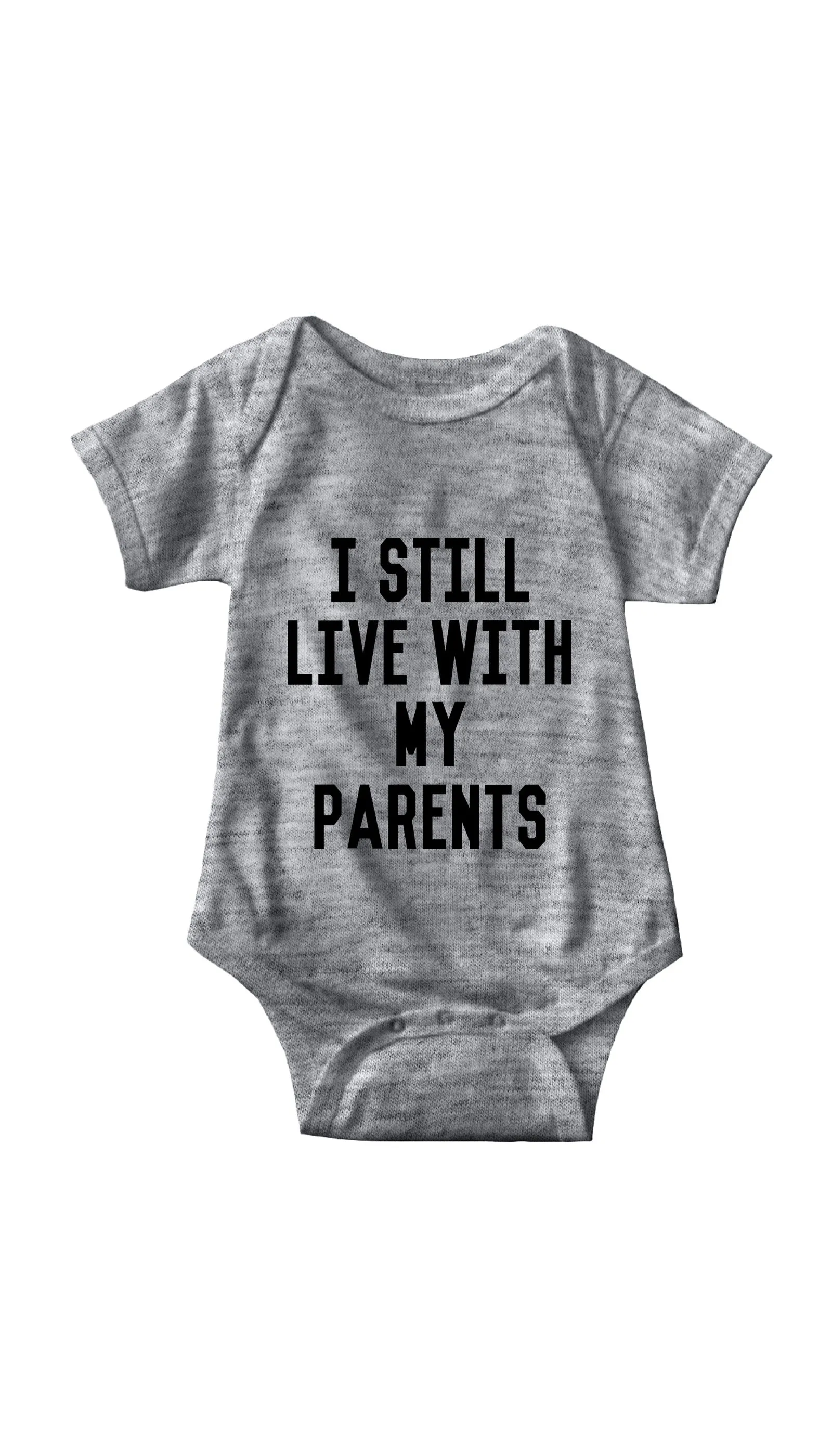 I Still Live With My Parents Funny Infant Onesie
