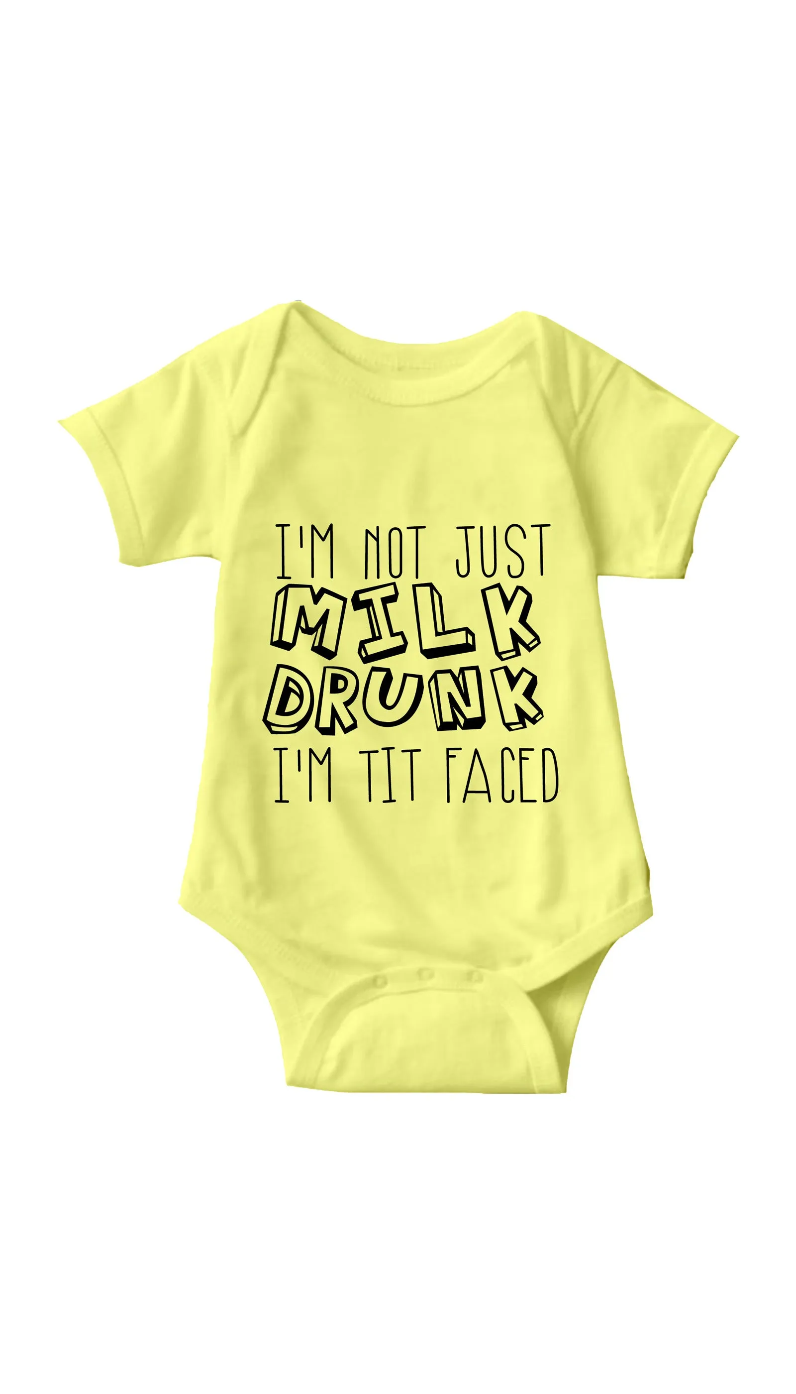 I'm Not Just Milk Drunk Funny Infant Onesie