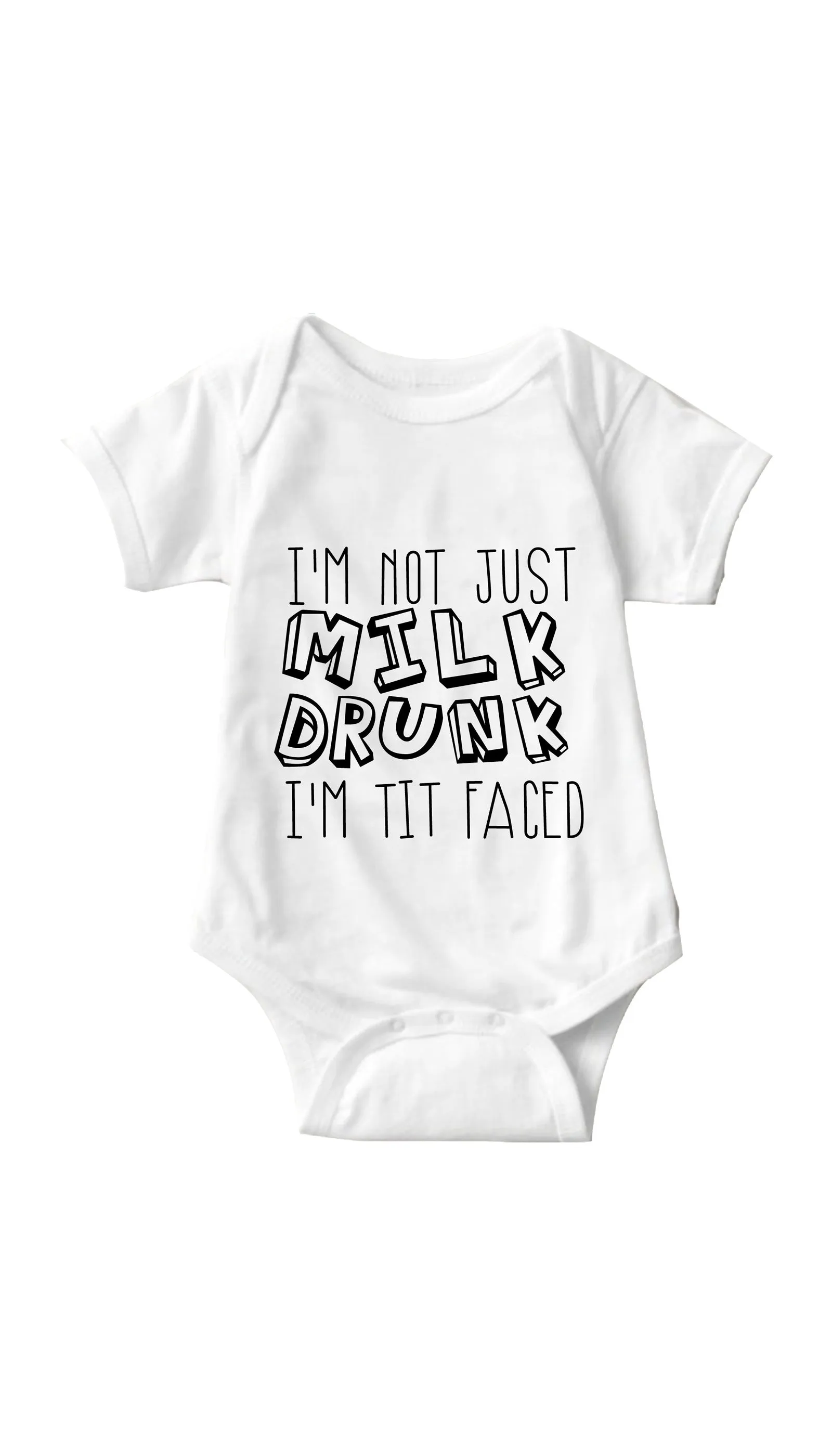 I'm Not Just Milk Drunk Funny Infant Onesie