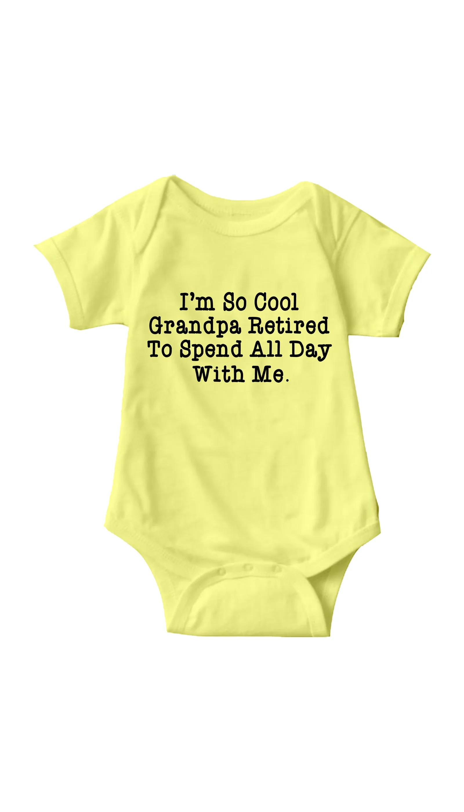 I'm So Cool Grandpa Retired To Spend All Day With Me Funny Infant Onesie
