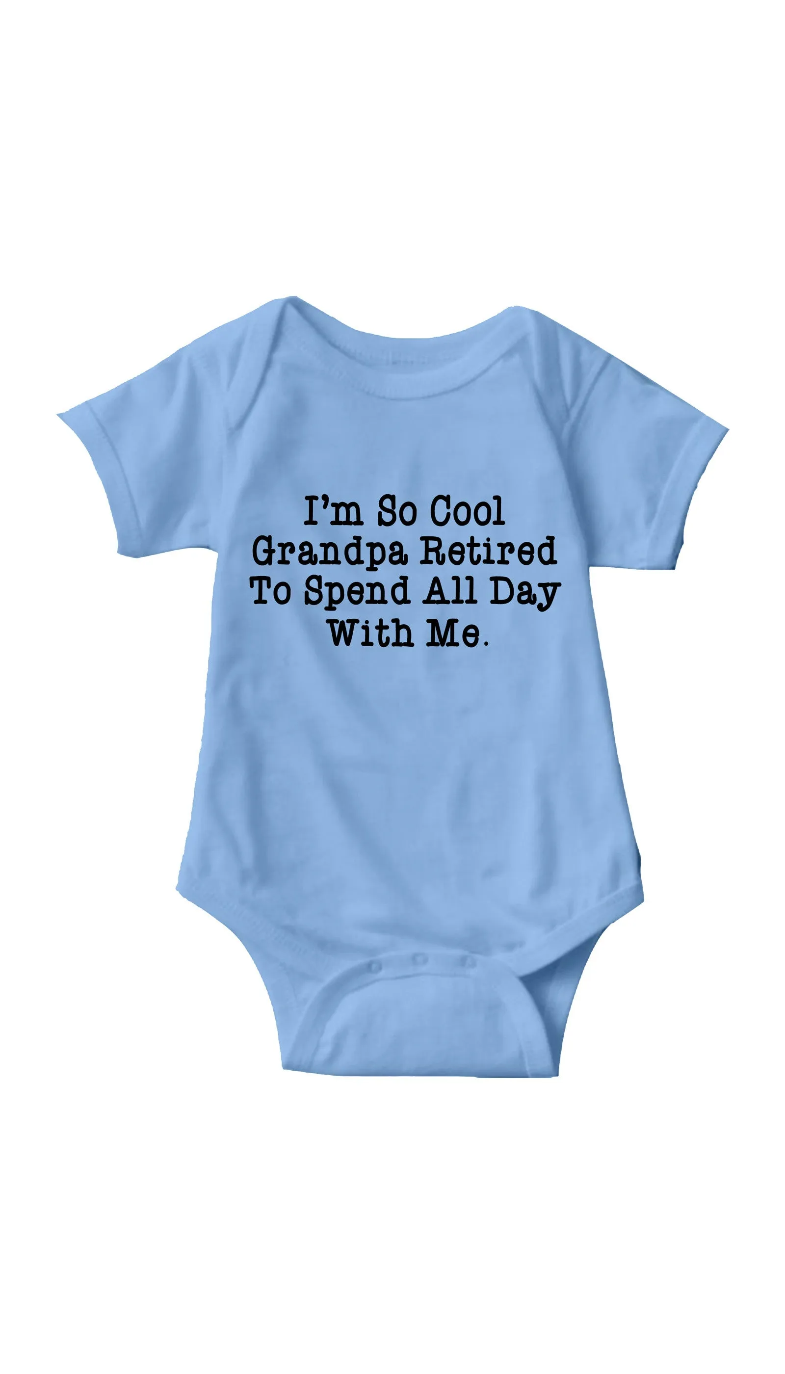 I'm So Cool Grandpa Retired To Spend All Day With Me Funny Infant Onesie