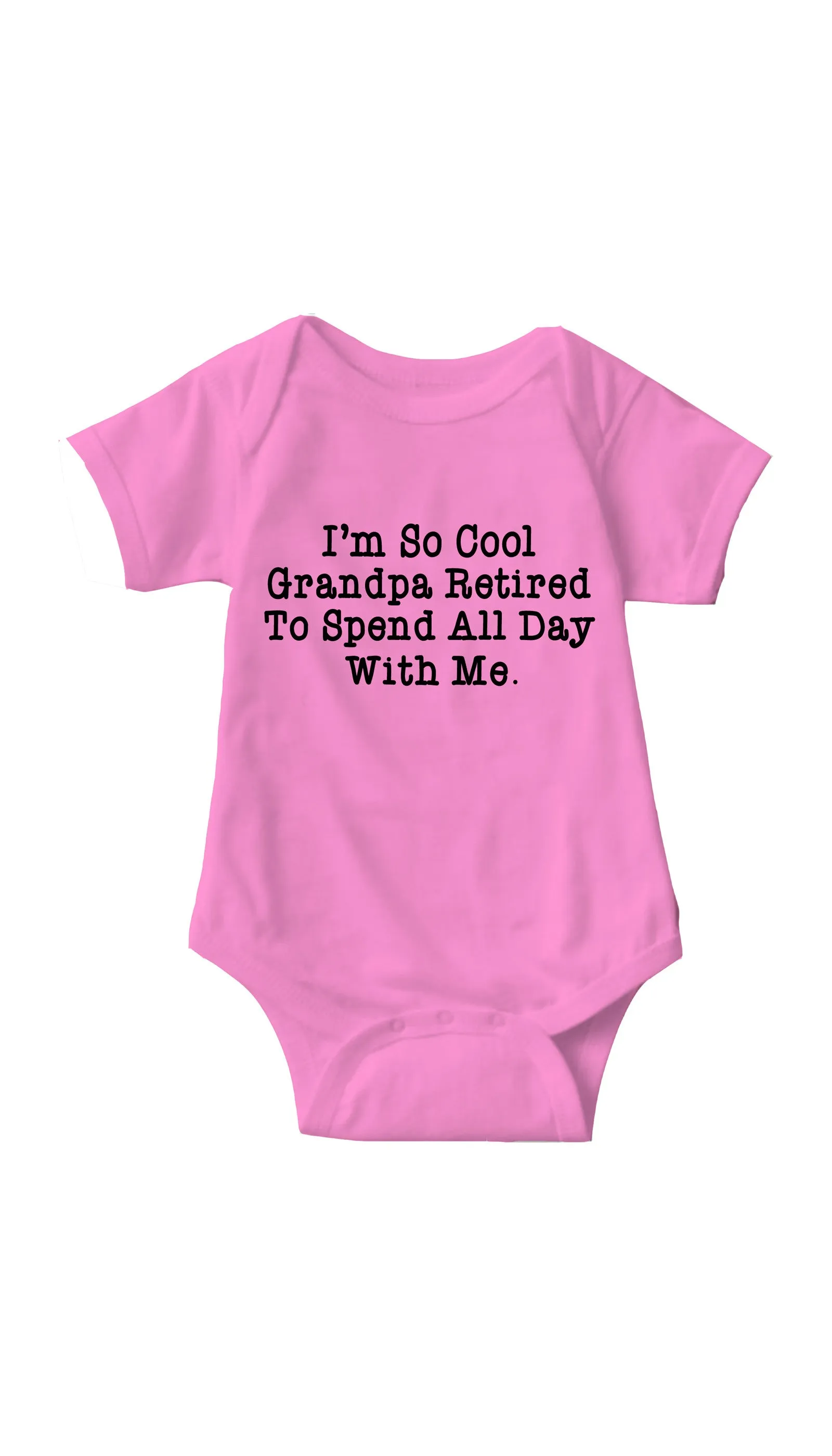 I'm So Cool Grandpa Retired To Spend All Day With Me Funny Infant Onesie