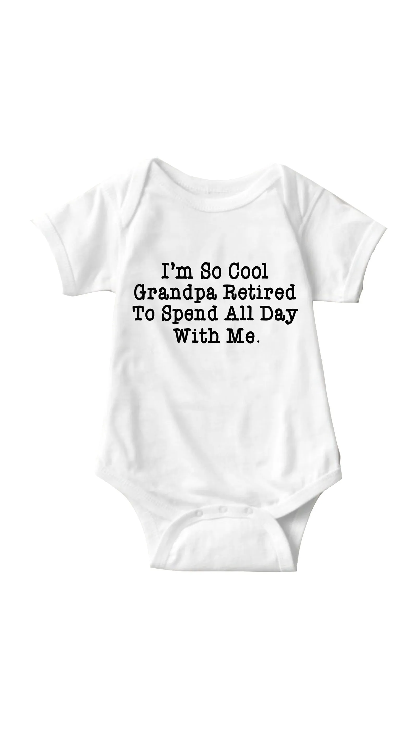 I'm So Cool Grandpa Retired To Spend All Day With Me Funny Infant Onesie