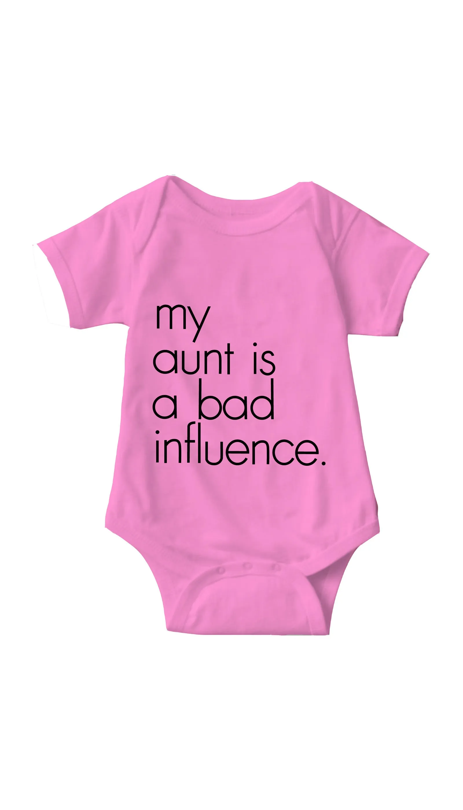 My Aunt Is A Bad Influence Funny Infant Onesie