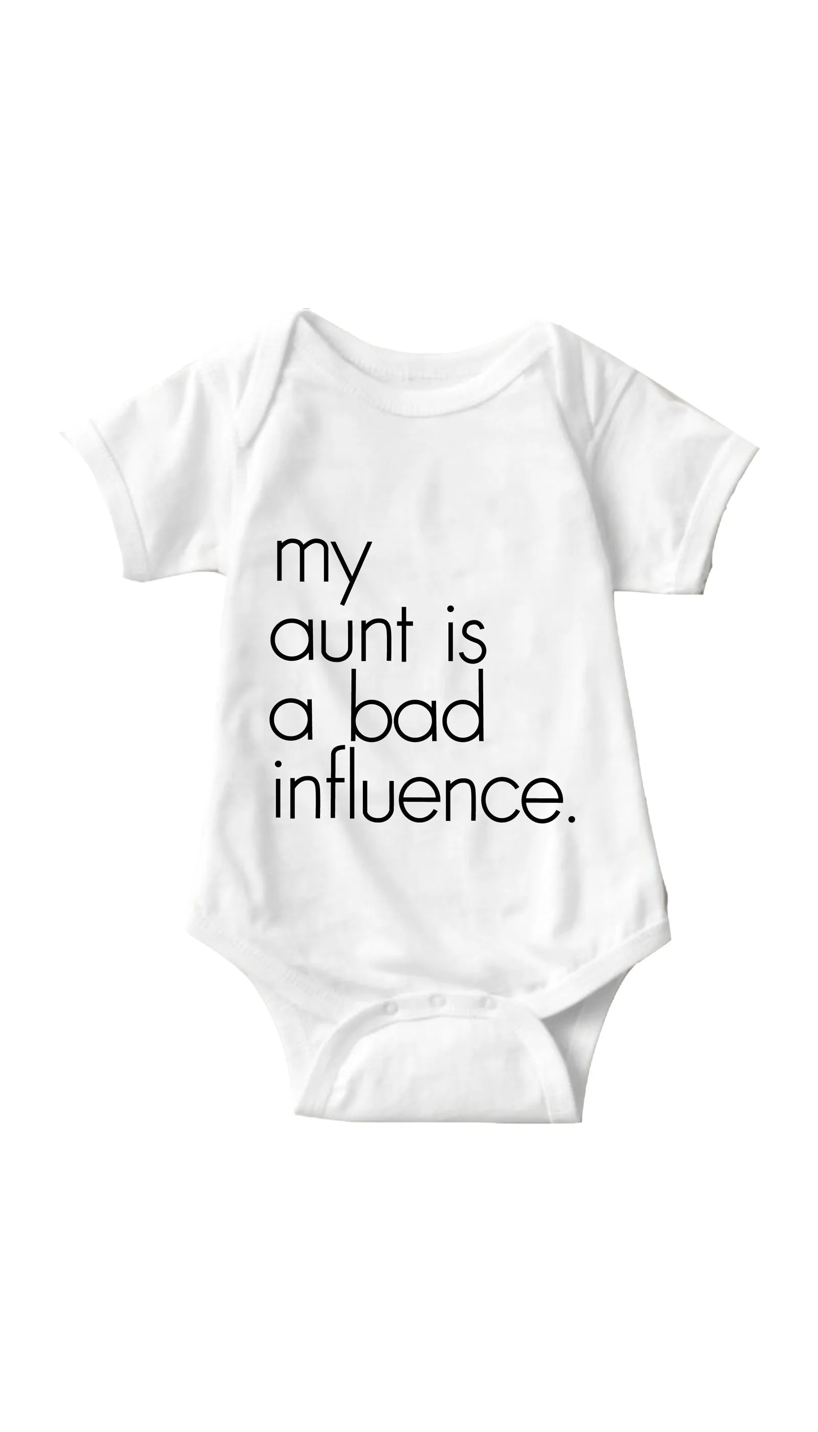 My Aunt Is A Bad Influence Funny Infant Onesie